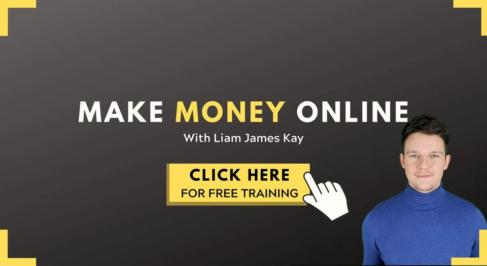 Make Money Online with Liam James Kay Facebook Group
