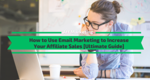 How to Use Email Marketing to Increase Your Affiliate Sales