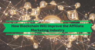 How Blockchain Will Improve the Affiliate Marketing Industry
