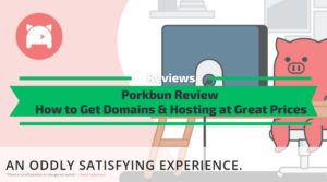 Ulasan Porkbun - Dapatkan domain &amp; Hosting