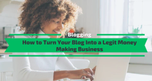 Turn Your Blog Into a Legit Money Making Business