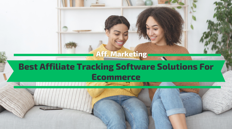 Best Affiliate Tracking Software Solutions For Ecommerce