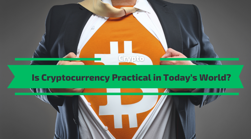Is Cryptocurrency Practical Today