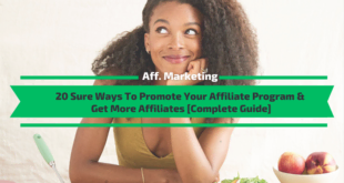 Sure Ways To Promote Your Affiliate Program & Get More Affiliates