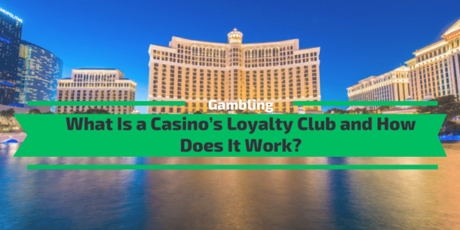 What Is a Casino Loyalty Club