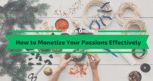 How to Monetize Your Passions Effectively