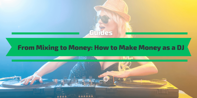 How to Make Money as a DJ