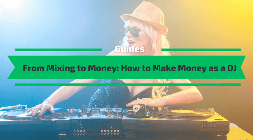 How to Make Money as a DJ