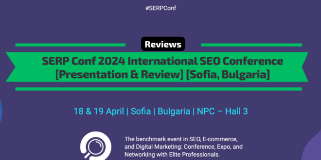 SERP Conf 2024 Presentation & Review - SEO Conference