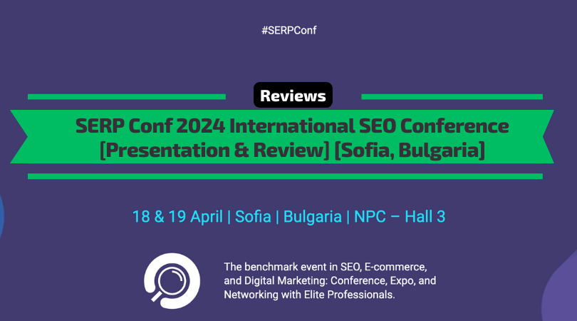 SERP Conf 2024 Presentation & Review - SEO Conference