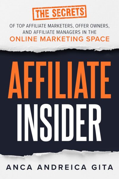 Affiliate Insider - The Secrets of Top Affiliate Marketers, Offer Owners, and Affiliate Managers