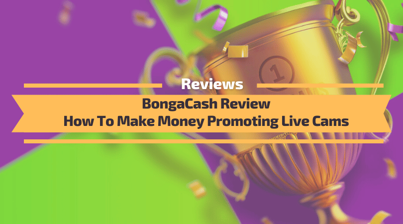 Review of BongaCash - BongaCams Affiliate Program