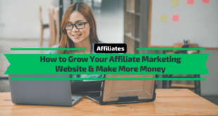 How to Grow Your Affiliate Marketing Website & Make More Money