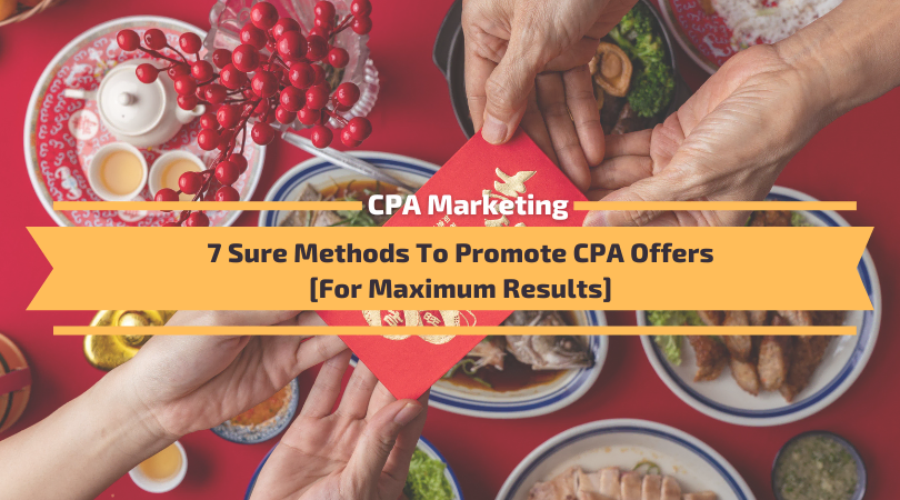 Sure Methods To Promote CPA Offers
