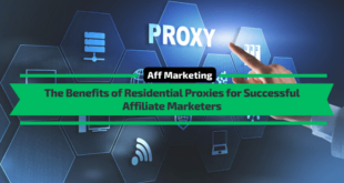 The Benefits of Residential Proxies for Successful Affiliate Marketers