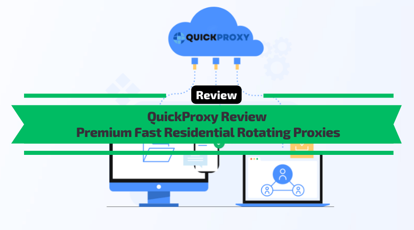 Quick Proxy Review - Premium Fast Residential Rotating Proxies